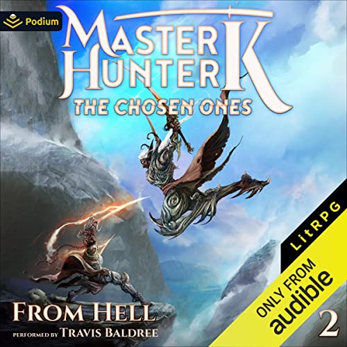 The Chosen Ones: A LitRPG Adventure (Master Hunter K, Book 2)