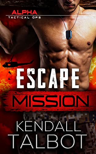 Escape Mission: Action packed romantic suspense (Alpha Tactical Ops Book 1)
