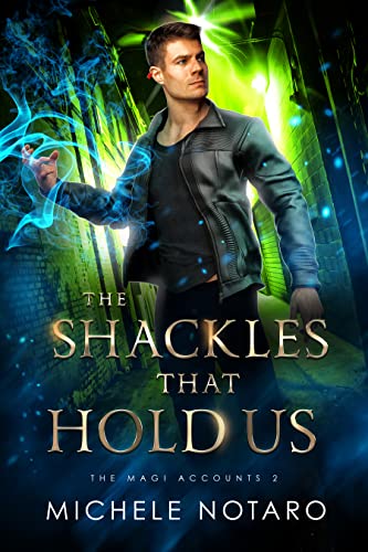 The Shackles That Hold Us: The Magi Accounts 2