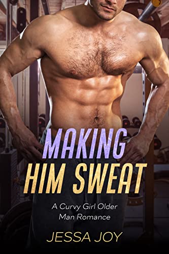 Making Him Sweat: A Curvy Girl Older Man Romance (Langstone Brothers Book 2)