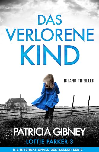 Das verlorene Kind: Irland-Thriller (Detective Lottie Parker 3)