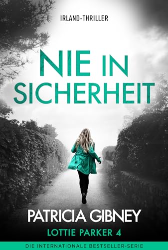 Nie in Sicherheit: Irland-Thriller (Detective Lottie Parker 4)