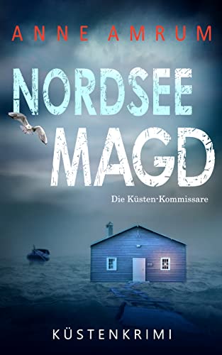 Nordsee Magd - Die Küsten-Kommissare: Küstenkrimi (Die Nordsee-Kommissare 7)