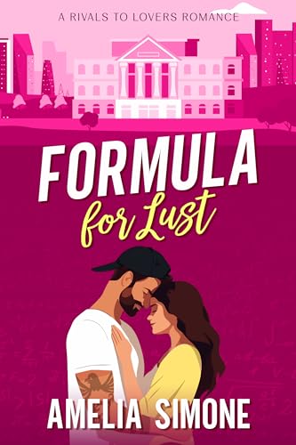 Formula for Lust: A Rivals to Lovers Romance (Excelling @ Love Book 2)