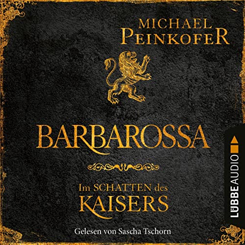 Barbarossa - Im Schatten des Kaisers