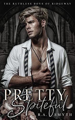 Pretty Spiteful: A friends-enemies-lovers second chance college romance (The Ruthless Boys of Ridgeway Book 1)