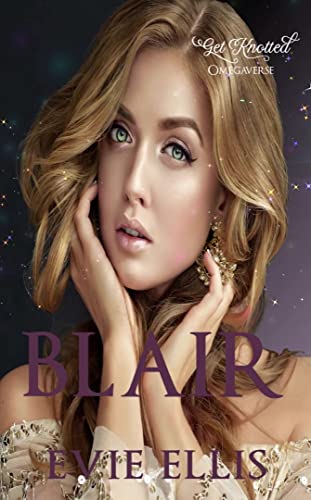 Blair: A Forbidden Love, Omegaverse, Reverse Harem Romance (Get Knotted Book 1)
