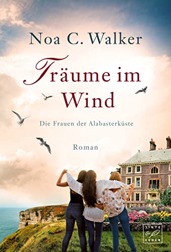 Träume im Wind (Die Frauen der Alabasterküste 1)