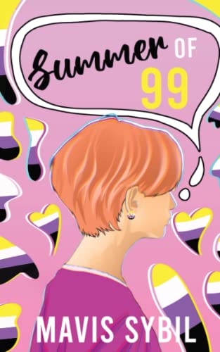 Summer of 99 (a Non-Binary Book for Teens): Ashley's Journey to Coming Out as Non-Binary (Non-Binary Books for Teens, Band 3)