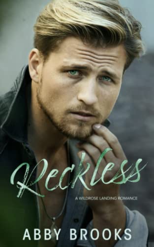 Reckless: A Small Town Marriage of Convenience Romance (A Wildrose Landing Romance, Band 3)
