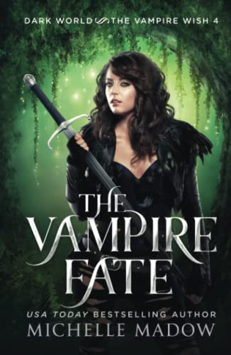 The Vampire Fate (Dark World: The Vampire Wish, Band 4)