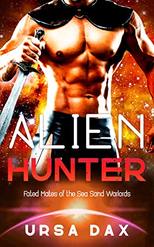 Alien Hunter (Fated Mates of the Sea Sand Warlords Book 6)