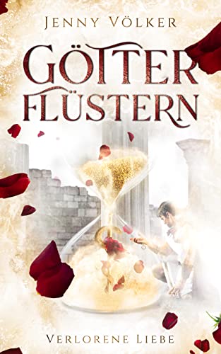 Götterflüstern. Verlorene Liebe: Griechische Götter - Trilogie (Götterflüstern - Saga 2)