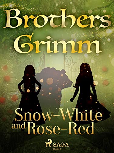 Snow-White and Rose-Red (Grimm's Fairy Tales Book 161)