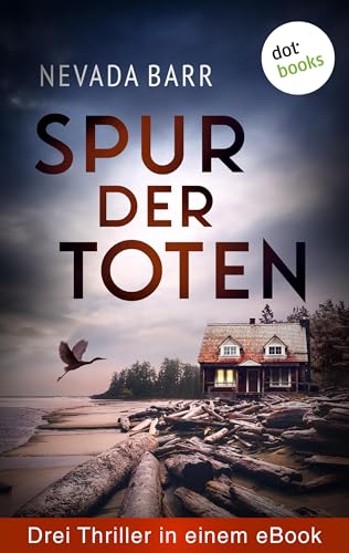 Spur der Toten: Drei Thriller in einem eBook: »Die Spur der Katze«, »Einer zuviel an Bord« und »Zeugen aus Stein«