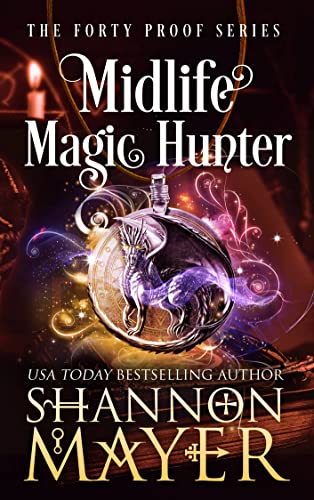 Midlife Magic Hunter (The Forty Proof Series Book 7)