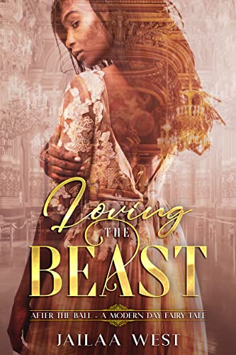 Loving the Beast (After the Ball - modern day fairy tales Book 2)