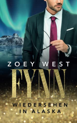 Fynn: Wiedersehen in Alaska: Liebesroman (American Millionaire's Love Stories, Band 6)