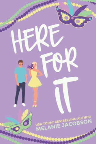 Here For It: A Romantic Comedy (Love in New Orleans, Band 2)
