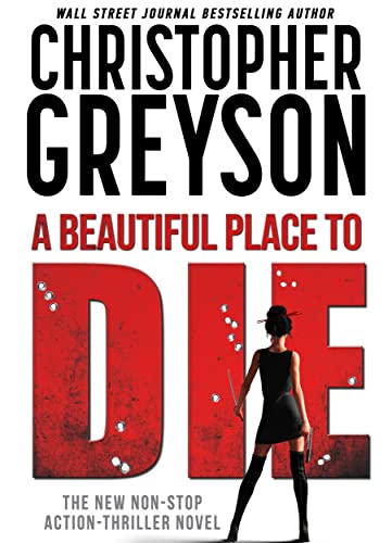 A Beautiful Place to Die: A non-stop action thriller novel (Kiku - Rogue Assassin Book 1)