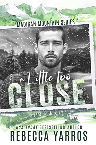 A Little Too Close (Madigan Mountain)