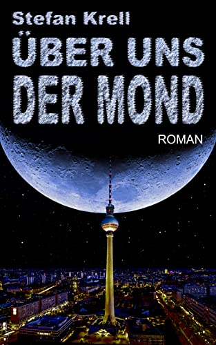 Über uns der Mond: Apokalyptische Science-Fiction