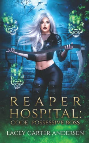 Reaper Hospital: Code Possessive Boss: A Paranormal Reverse Harem Romance (Their Reaper, Band 1)