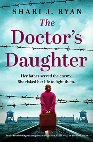 The Doctor’s Daughter: Totally heartbreaking and completely unforgettable World War Two historical fiction