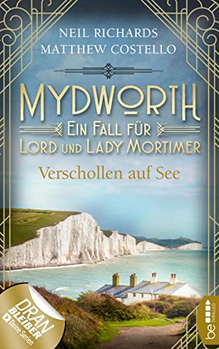Mydworth - Verschollen auf See: Ein Fall für Lord und Lady Mortimer (Englischer Landhaus-Krimi 11)