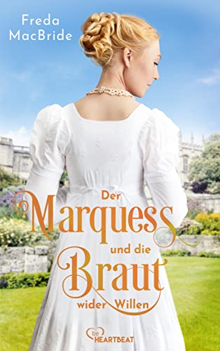 Der Marquess und die Braut wider Willen (Regency - Liebe und Leidenschaft 3)