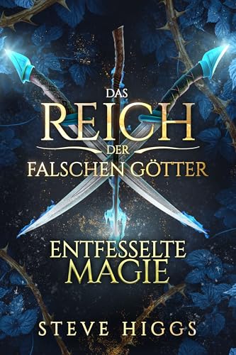 Entfesselte Magie: Ein Zauberer in Bremen Teil 2 (Das Reich der falschen Götter)