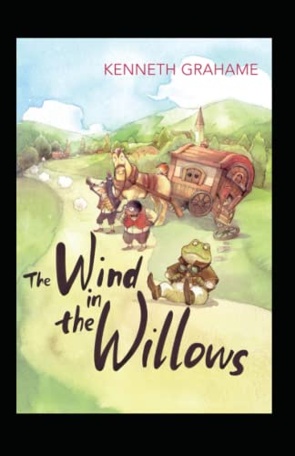 The Wind in the Willows by Kenneth Grahame (Amazon Classics Annotated Original Edition)
