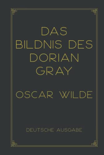 Das Bildnis Des Dorian Gray: Gold Premium Edition