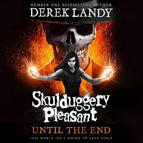 Until the End: Skulduggery Pleasant, Book 15