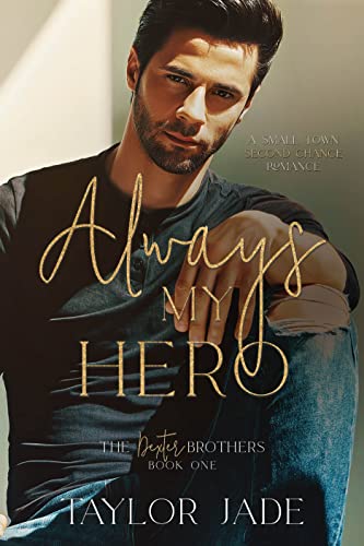 Always My Hero: Second Chance Sweet Romance (The Dexter Brothers Book 1)