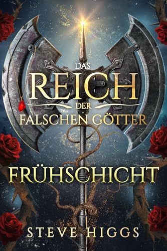 Frühschicht: Fordere den Werwolf nicht heraus (Das Reich der falschen Götter 3)