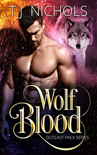 Wolf Blood: mm second chance wolf shifter romance (Outcast Pack Book 2)