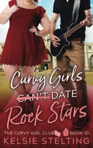 Curvy Girls Can't Date Rock Stars (The Curvy Girl Club®)