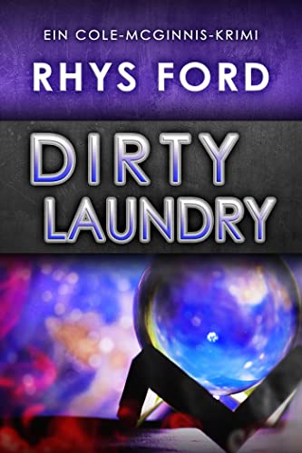Dirty Laundry (Deutsch) (Ein Cole-McGinnis-Krimi)