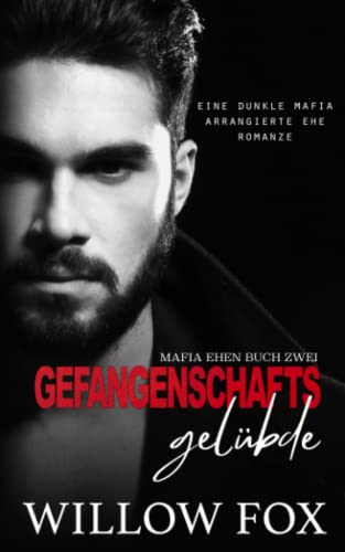Gefangenschafts Gelübde (Mafia Ehen, Band 2)