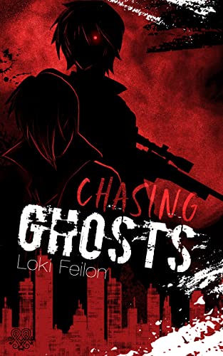 Chasing Ghosts - Band 1 (Dark Fantasy mit sarkastischen Antihelden)