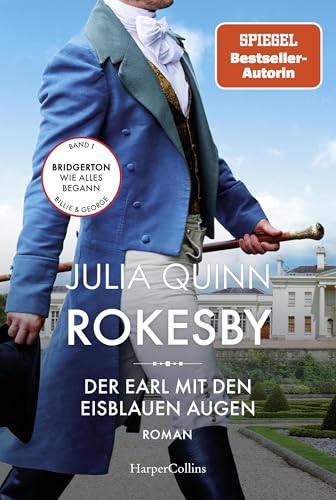 Rokesby - Der Earl mit den eisblauen Augen: Roman | Die Vorgeschichte zu Bridgerton | Von der mehrfachen SPIEGEL-Bestsellerautorin der Vorlage zur NETFLIX-Welterfolgsserie »Bridgerton«
