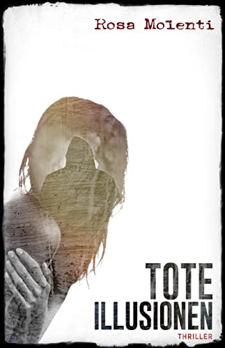 Tote Illusionen: Thriller