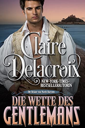 Die Wette des Gentlemans (Die Bräute von North Barrows 1)