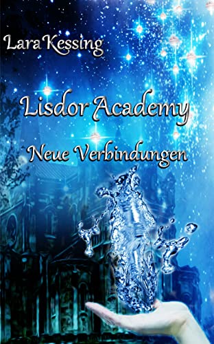 Lisdor Academy - Neue Verbindungen (Lisdor Academy - Reihe 7)