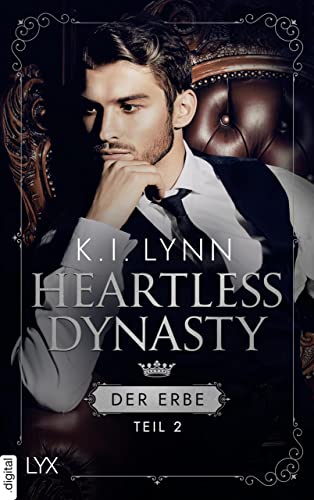 Heartless Dynasty - Der Erbe: Teil 2 (de Loughrey Imperium)