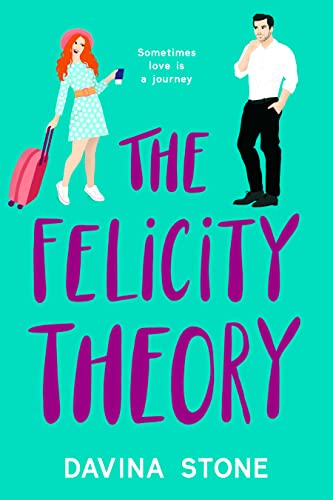 The Felicity Theory: A grumpy/sunshine steamy holiday romcom (The Laws of Love Book 4)