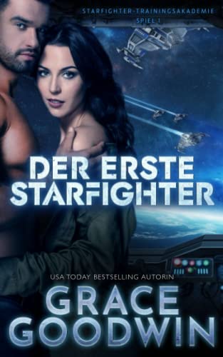 Der erste Starfighter (Starfighter-Trainingsakademie, Band 1)