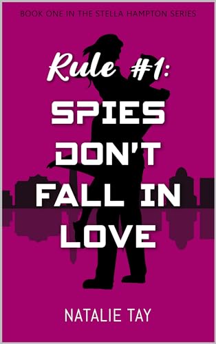 Rule #1: Spies Don't Fall in Love
