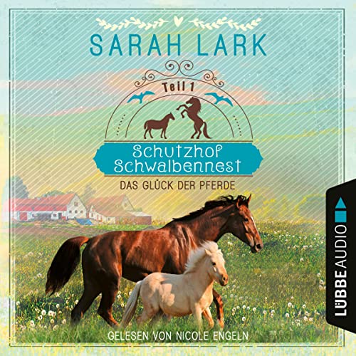 Das Glück der Pferde: Schutzhof Schwalbennest 1